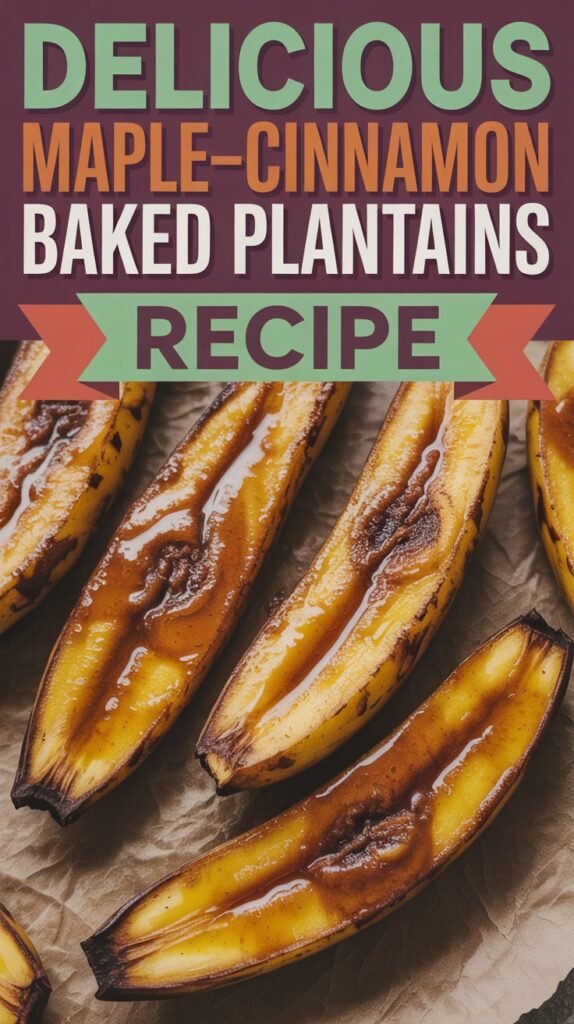 Maple-Cinnamon Baked Plantains