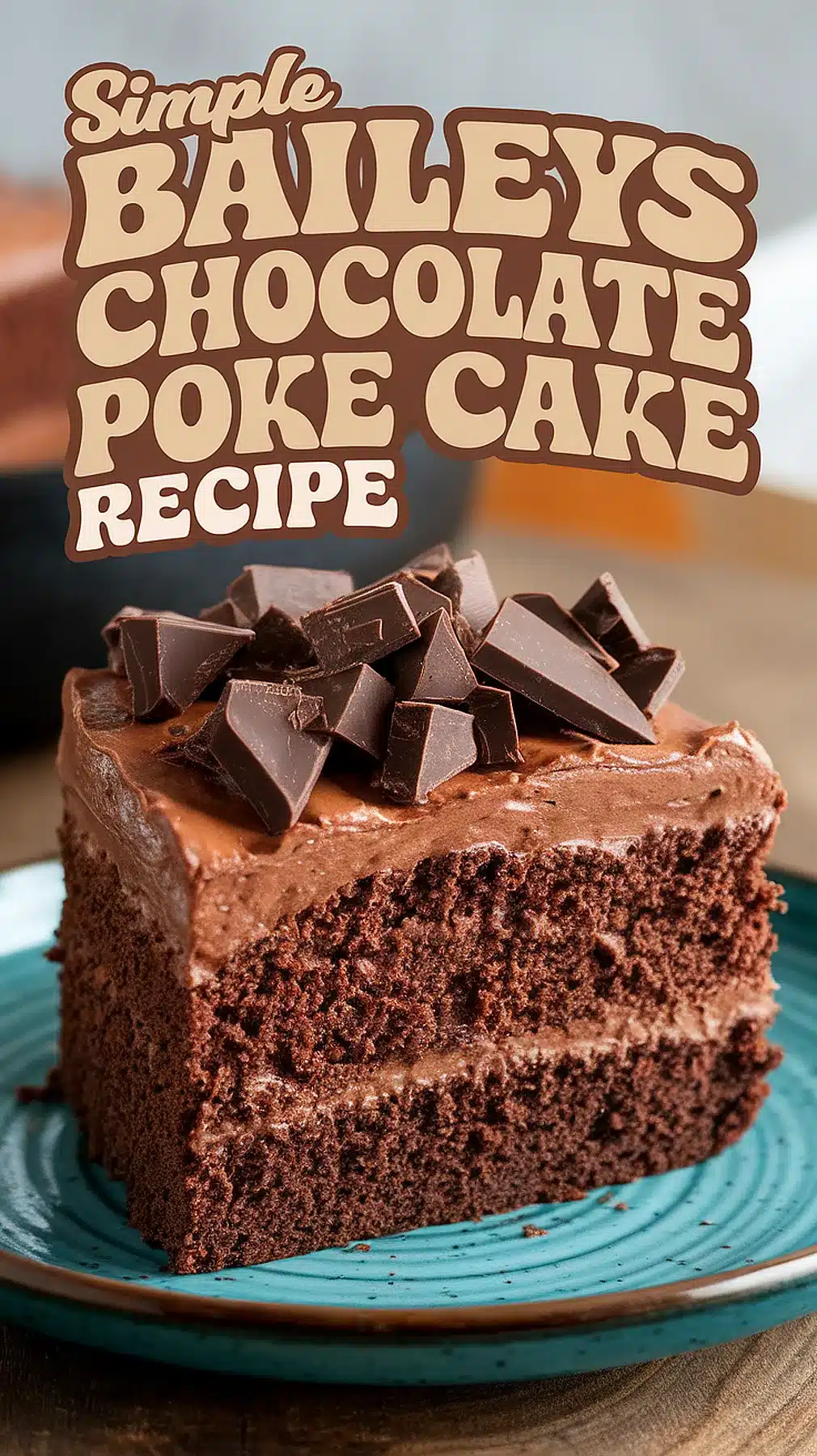 Baileys Chocolate Poke Cake