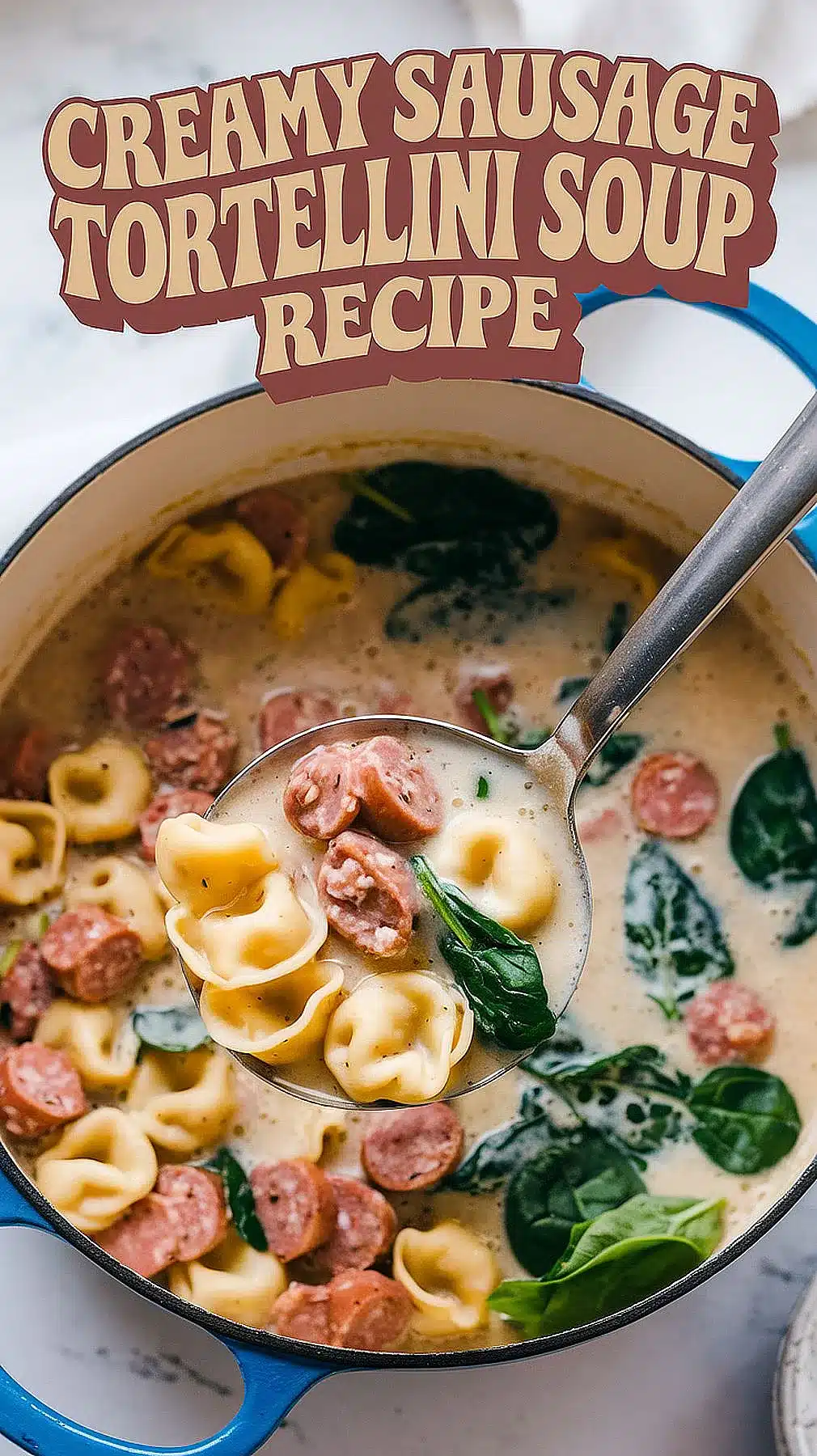 Creamy Sausage Tortellini Soup