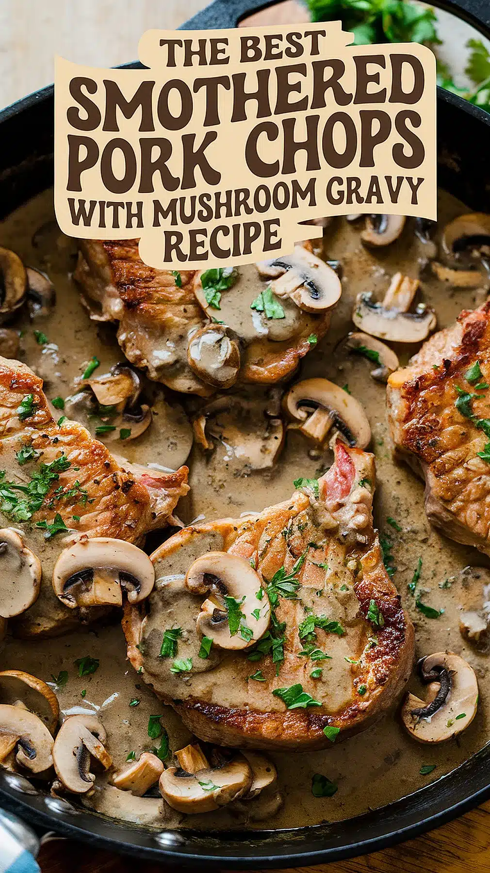 Smothered Pork Chops with Mushroom Gravy