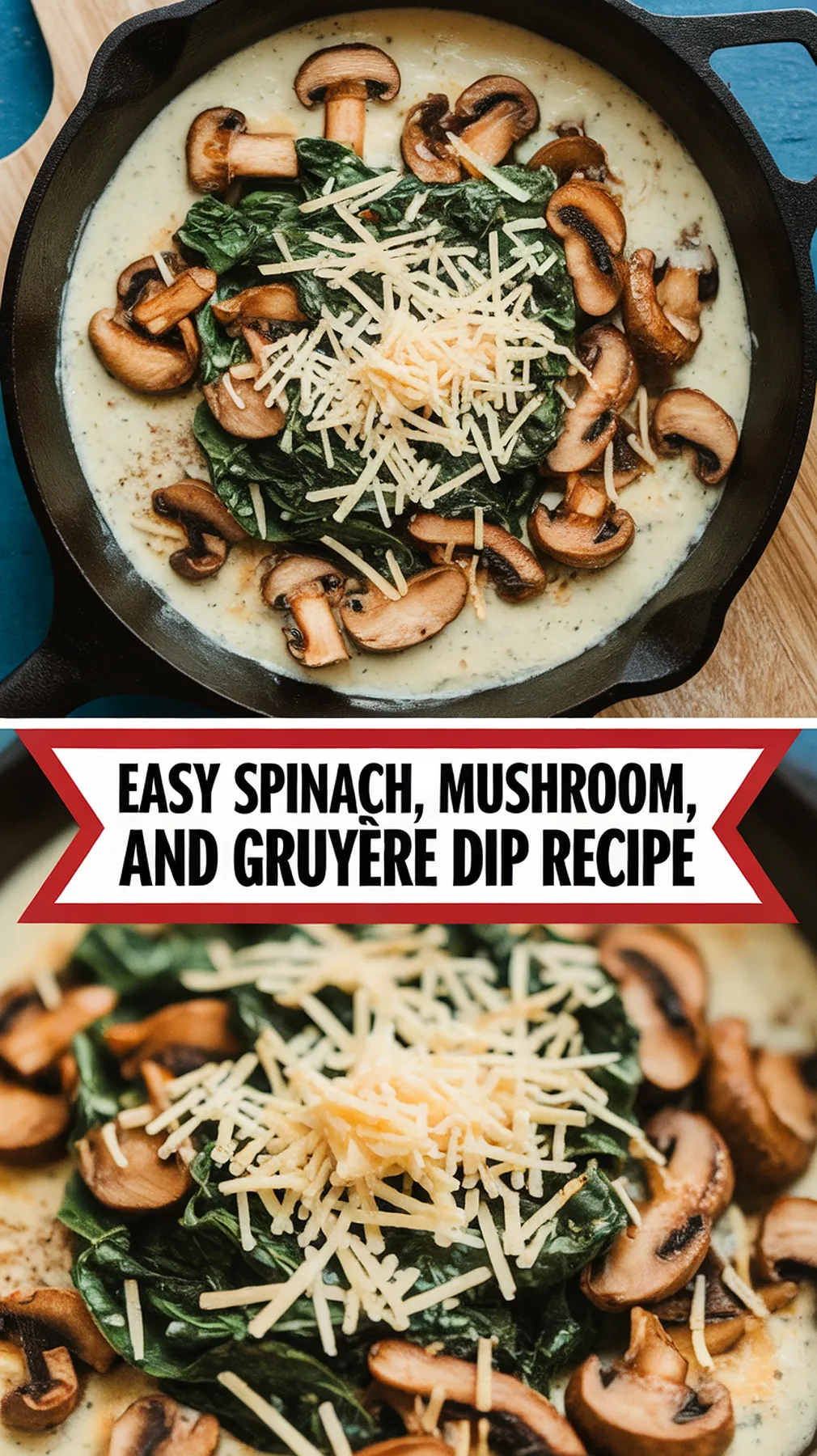 Spinach, Mushroom, and Gruyère Dip