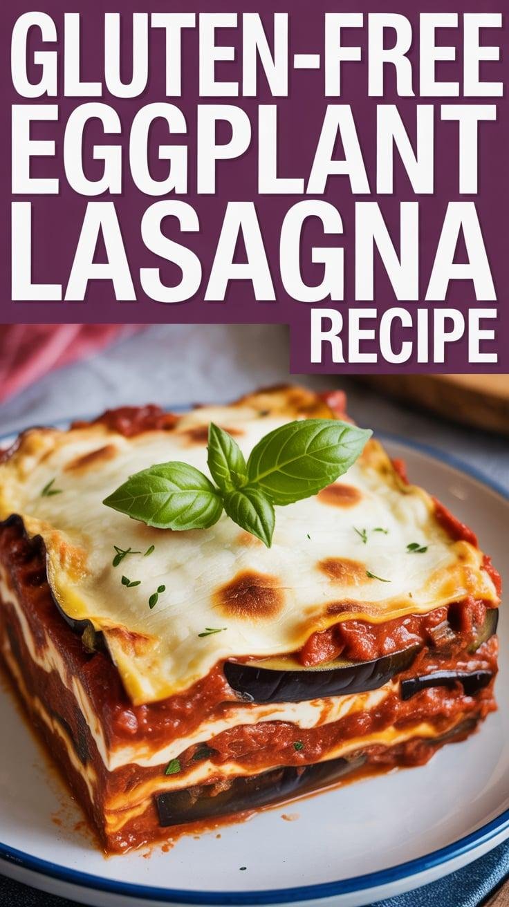 Gluten-Free Eggplant Lasagna