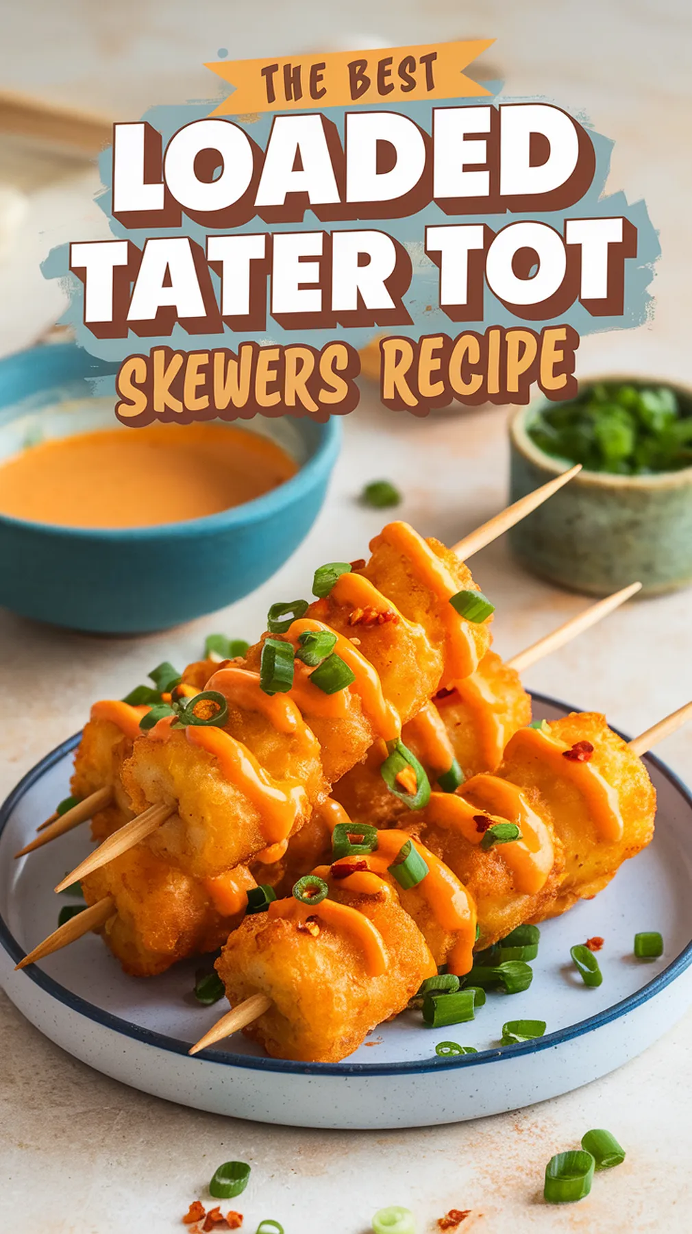 Loaded Tater Tot Skewers
