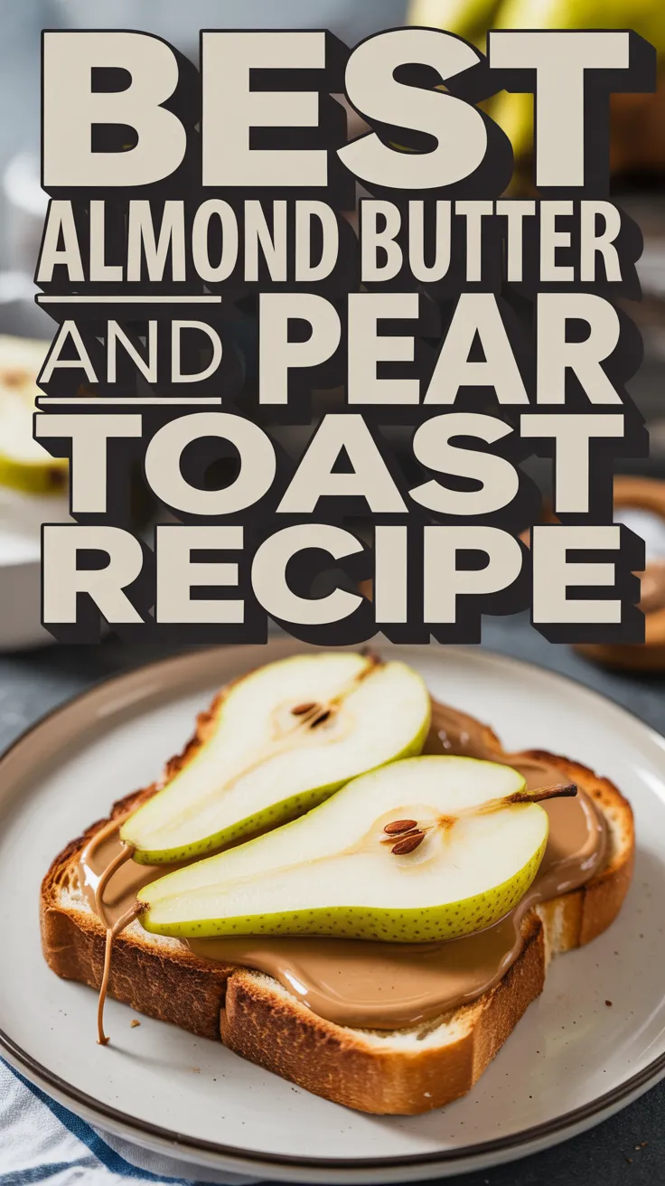 Almond Butter and Pear Toast